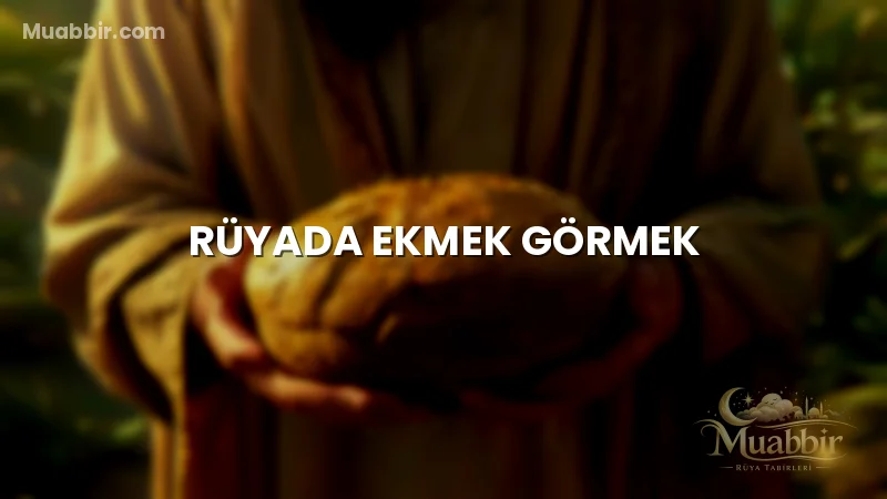 Rüyada Ekmek Görmek